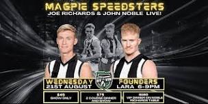 Magpie Speedsters! Joe Richards & John Noble LIVE!