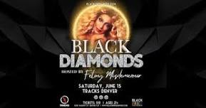 Black Diamonds – Hosted by Felony Misdemeanor