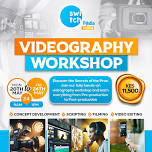 VIDEOGRAPHY WORKSHOP