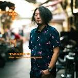 EARWORM: Takamichi