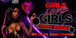 GIRLS LOVE GIRLS FRIDAY