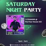 DJ T. Stranger at The PourHouse 222!