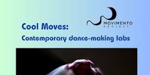 COOL MOVES: Contemporary Dance Making Labs