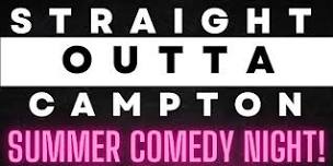 STRAIGHT OUTTA CAMPTON Summer Comedy Night!