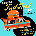 Spring Food Truck Series at Si View Park