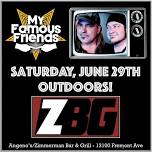 My Famous Friends RETURN to ZBG in Zimmerman Saturday, June 29th! OUTDOORS!