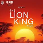 The Lion King Kids - IGNITE Theatre Summer Program Registration