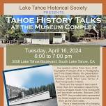 Lake Tahoe History Talks at The History Museum Complex