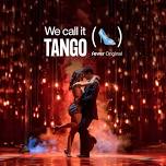 We Call It Tango: A Unique Argentine Dance Show