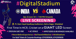 India vs Canada match of ICC T20WC 2024 on GIANT SCREEN