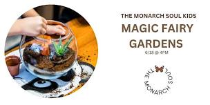 The Monarch Soul Kids - Magic Fairy Terrariums