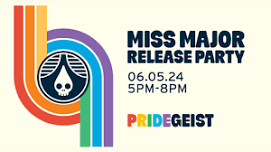 PRIDEGEIST Pride Month Celebration + Miss Major Release Party!