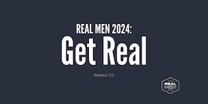 Real Men 2024: GET REAL