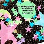 Summer Camp; Preschool-Intergalactic Creations