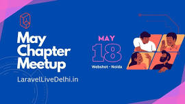 May chapter meetup LaravelLive Delhi - 2024