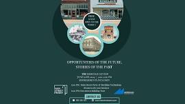 Opportunities of the Future, Stories of the Past - Resources for your business and Downtown Tour