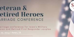 Veteran and Retired Heroes Marriage Conference