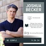 BE Simple with Joshua Becker — BELAY EXPEDITIONS