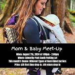 Mom & Baby Meet-Up – Aug 7th, 2024