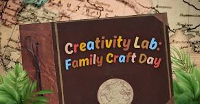 Creativity Lab: Family Craft Day