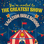 The Greatest Show Vacation Bible School 2024