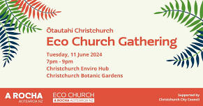 ECO CHURCH NZ — Ōtautahi Christchurch Eco Church Gathering