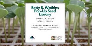 Pop-up Betty B. Watkins Seed Library - Walhalla