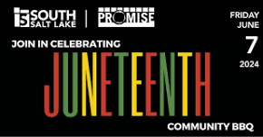 Juneteenth Community BBQ - South Salt Lake City