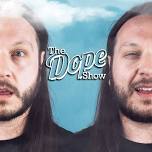 The Dope Show