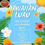 Hawaiian Luau and Fathers Day Bourbon Night