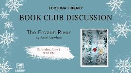 Fortuna Library Book Club - The Frozen River