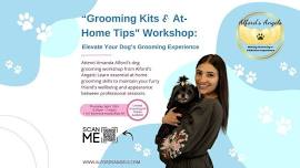 Grooming Kits & At-Home Tips: Elevating Your Dog's Grooming Experience