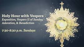 Sunday Vespers with Exposition, Adoration, & Benediction