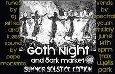 Goth Night & Dark Market: Summer Solstice Edition