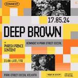 Konnekt present Deep Brown at Park Street Social