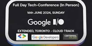 Google I/O Extended 2024, Toronto  - Cloud Track