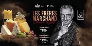 Les Frères Marchand Cheese Event at Bangkok Marriott Hotel Sukhumvit!