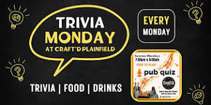 Trivia Monday at Craft'd Plainfield ~ 7 + 8 PM