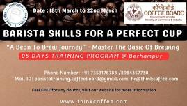 BARISTA SKILLS FOR A PERFECT CUP “A Bean To Brew Journey” - Master The Basic Of Brewing