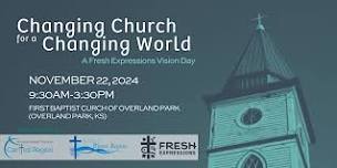 Changing Church for a Changing World (Kansas City Vision Day)