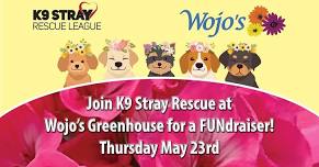 Wojo's Greenhouse FUNdraiser