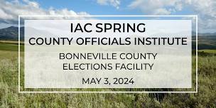 2024 Spring County Officials Institute: Idaho Falls