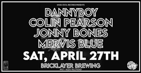 DANNYBOY, COLIN PEARSON, JONNY BONES, MERVIS BLUE @ Bricklayer Brewing