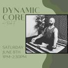 Dynamic Core Workshop w/ Rick F.