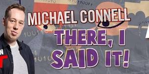 Michael Connell - There, I said it!