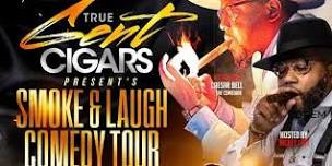 Smoke & Laugh Comedy Tour hosted by True Gent Cigars