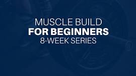 Beginner Muscle Build 8-Week Series