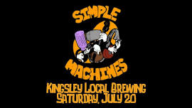 Simple Machines // Kingsley Local Brewing