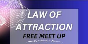 LAW OF ATTRACTION Free Meet Up