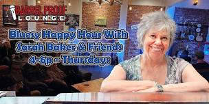 Bluesy Happy Hour with Sarah Baker & Friends - Every Thursday!